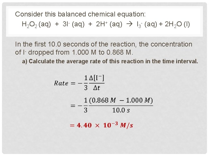 Consider this balanced chemical equation: H 2 O 2 (aq) + 3 I- (aq)