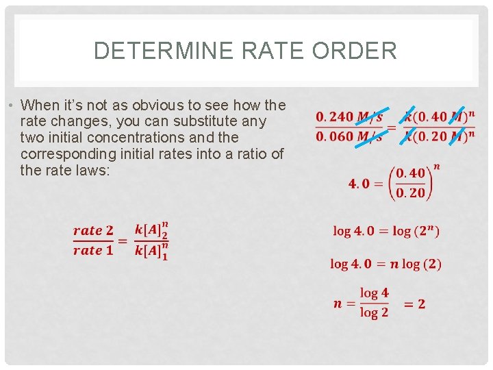 DETERMINE RATE ORDER • When it’s not as obvious to see how the rate