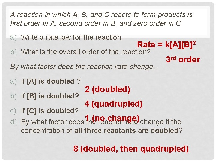 A reaction in which A, B, and C reacto to form products is first