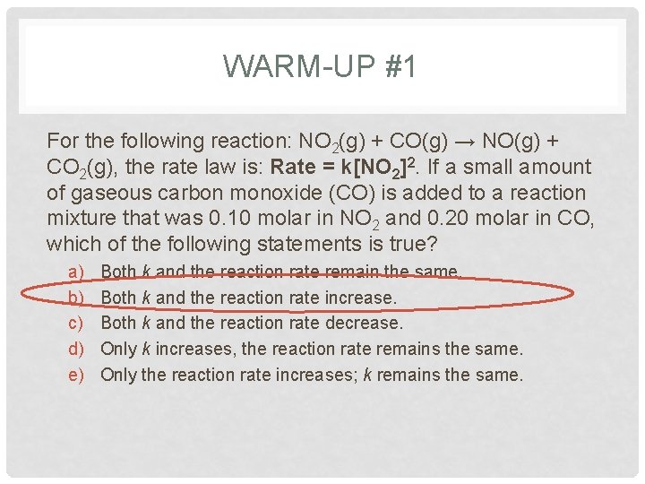 WARM-UP #1 For the following reaction: NO 2(g) + CO(g) → NO(g) + CO