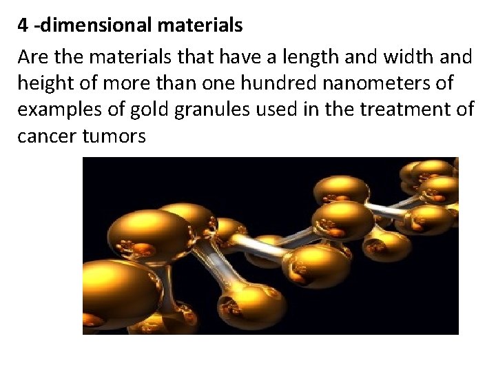 4 -dimensional materials Are the materials that have a length and width and height