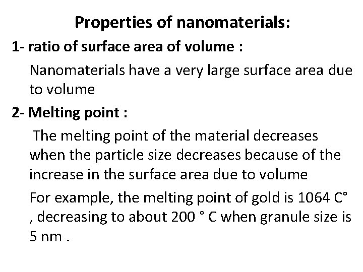 Properties of nanomaterials: 1 - ratio of surface area of volume : Nanomaterials have