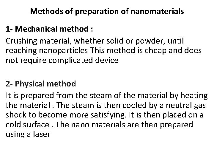 Methods of preparation of nanomaterials 1 - Mechanical method : Crushing material, whether solid