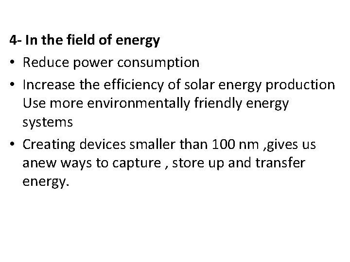 4 - In the field of energy • Reduce power consumption • Increase the