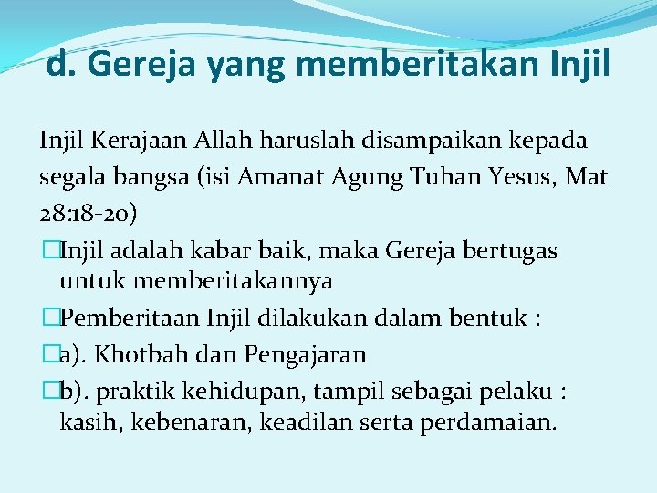 d. Gereja yang memberitakan Injil Kerajaan Allah haruslah disampaikan kepada segala bangsa (isi Amanat d. Gereja yang memberitakan Injil Kerajaan Allah haruslah disampaikan kepada segala bangsa (isi Amanat