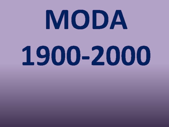 MODA 1900 -2000 