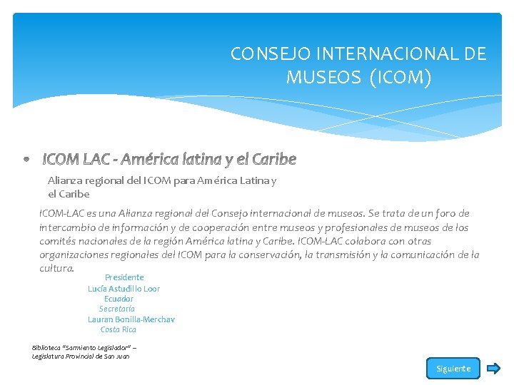 CONSEJO INTERNACIONAL DE MUSEOS (ICOM) Alianza regional del ICOM para América Latina y el