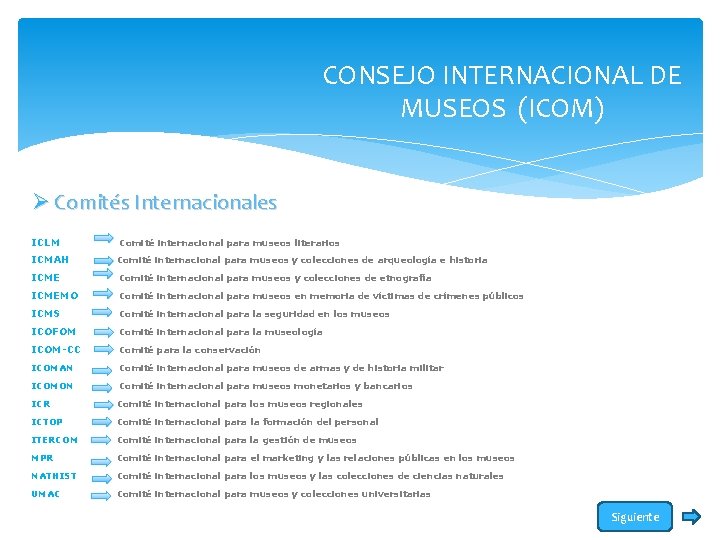 CONSEJO INTERNACIONAL DE MUSEOS (ICOM) Ø Comités Internacionales ICLM Comité internacional para museos literarios