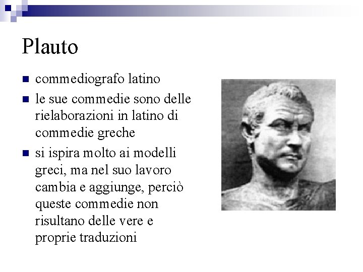 Plauto n n n commediografo latino le sue commedie sono delle rielaborazioni in latino