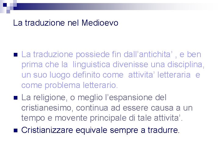 La traduzione nel Medioevo n n n La traduzione possiede fin dall’antichita’ , e