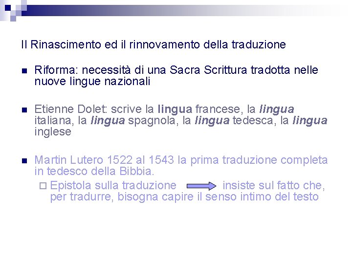 Il Rinascimento ed il rinnovamento della traduzione n Riforma: necessità di una Sacra Scrittura