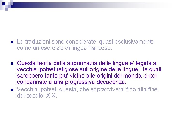 n Le traduzioni sono considerate quasi esclusivamente come un esercizio di lingua francese. n