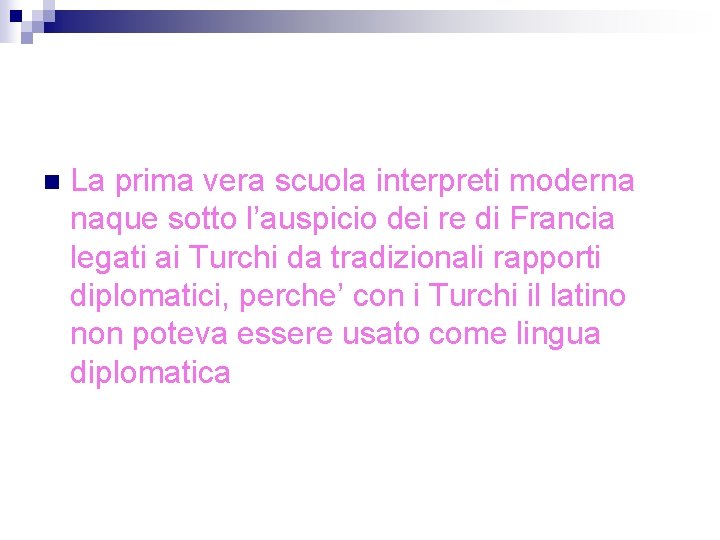 n La prima vera scuola interpreti moderna naque sotto l’auspicio dei re di Francia