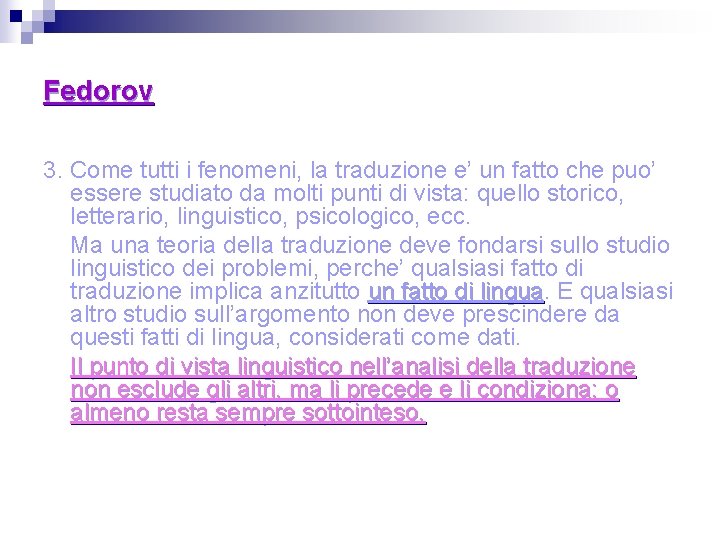 Fedorov 3. Come tutti i fenomeni, la traduzione e’ un fatto che puo’ essere