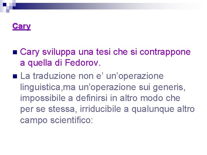 Cary sviluppa una tesi che si contrappone a quella di Fedorov. n La traduzione