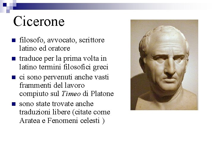 Cicerone n n filosofo, avvocato, scrittore latino ed oratore traduce per la prima volta