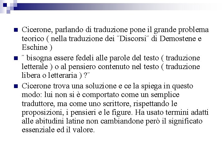 n n n Cicerone, parlando di traduzione pone il grande problema teorico ( nella
