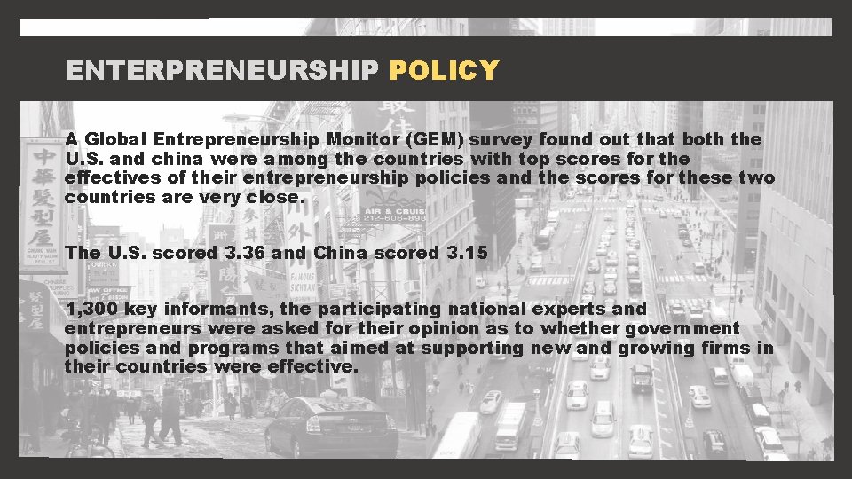 ENTERPRENEURSHIP POLICY A Global Entrepreneurship Monitor (GEM) survey found out that both the U.