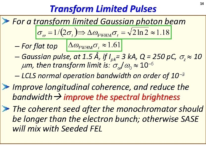 Transform Limited Pulses 14 For a transform limited Gaussian photon beam – For flat