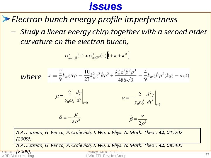 Issues Electron bunch energy profile imperfectness – Study a linear energy chirp together with