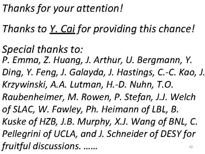 Thanks for your attention! Thanks to Y. Cai for providing this chance! Special thanks