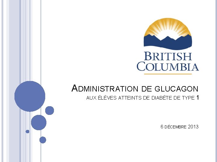 ADMINISTRATION DE GLUCAGON AUX ÉLÈVES ATTEINTS DE DIABÈTE DE TYPE 1 6 DÉCEMBRE 2013