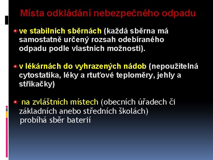 Místa odkládání nebezpečného odpadu ve stabilních sběrnách (každá sběrna má samostatně určený rozsah odebíraného