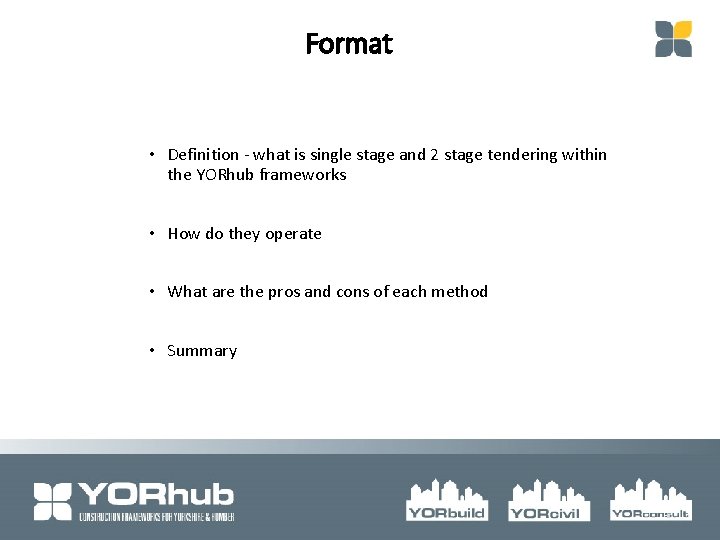 Format • Definition - what is single stage and 2 stage tendering within the