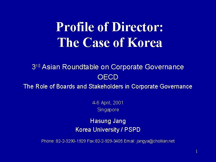 Profile of Director: The Case of Korea 3 rd Asian Roundtable on Corporate Governance Profile of Director: The Case of Korea 3 rd Asian Roundtable on Corporate Governance