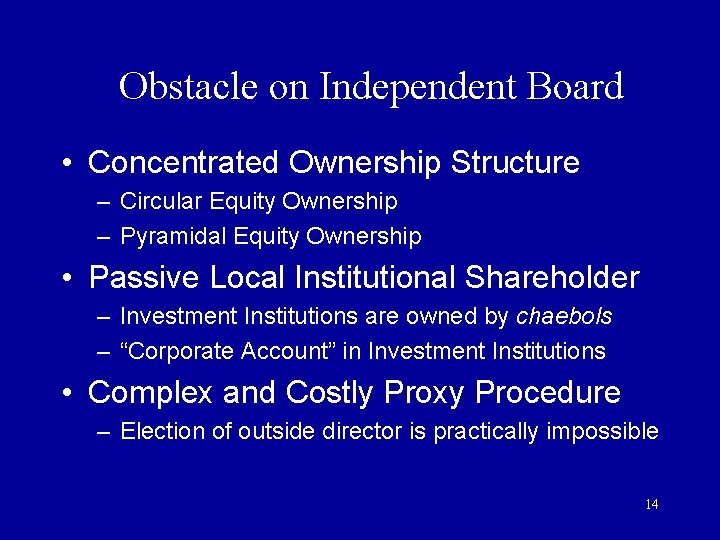 Obstacle on Independent Board • Concentrated Ownership Structure – Circular Equity Ownership – Pyramidal Obstacle on Independent Board • Concentrated Ownership Structure – Circular Equity Ownership – Pyramidal