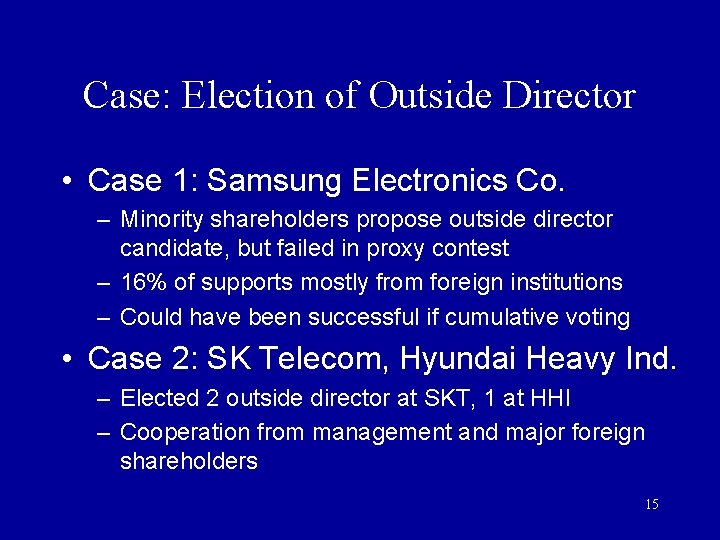 Case: Election of Outside Director • Case 1: Samsung Electronics Co. – Minority shareholders Case: Election of Outside Director • Case 1: Samsung Electronics Co. – Minority shareholders