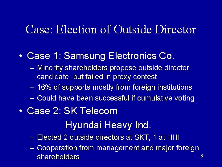 Case: Election of Outside Director • Case 1: Samsung Electronics Co. – Minority shareholders Case: Election of Outside Director • Case 1: Samsung Electronics Co. – Minority shareholders