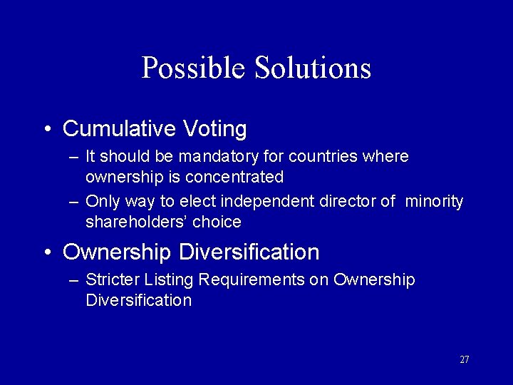 Possible Solutions • Cumulative Voting – It should be mandatory for countries where ownership Possible Solutions • Cumulative Voting – It should be mandatory for countries where ownership