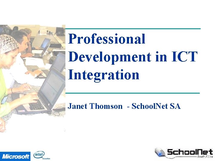 Professional Development in ICT Integration Janet Thomson School