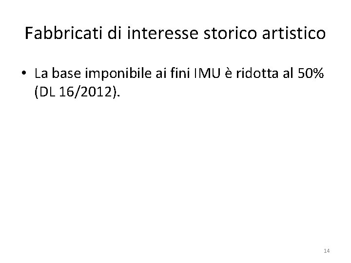 Fabbricati di interesse storico artistico • La base imponibile ai fini IMU è ridotta