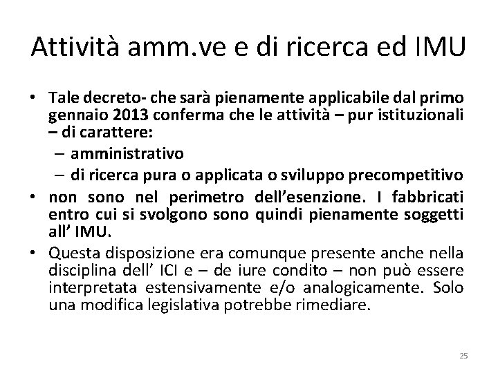 Attività amm. ve e di ricerca ed IMU • Tale decreto- che sarà pienamente