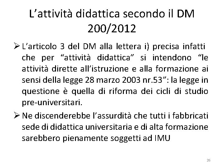 L’attività didattica secondo il DM 200/2012 Ø L’articolo 3 del DM alla lettera i)