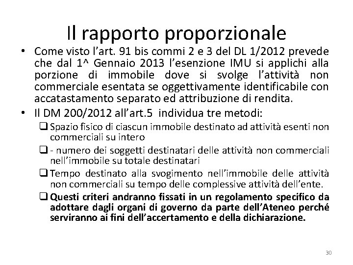Il rapporto proporzionale • Come visto l’art. 91 bis commi 2 e 3 del