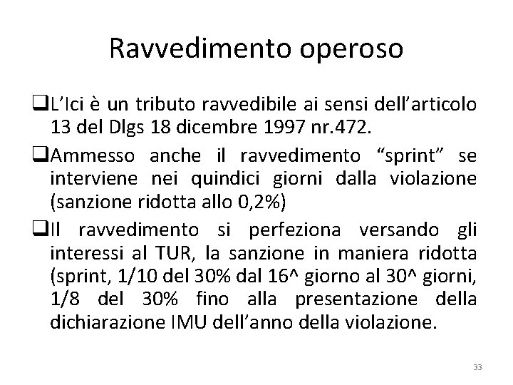 Ravvedimento operoso q. L’Ici è un tributo ravvedibile ai sensi dell’articolo 13 del Dlgs