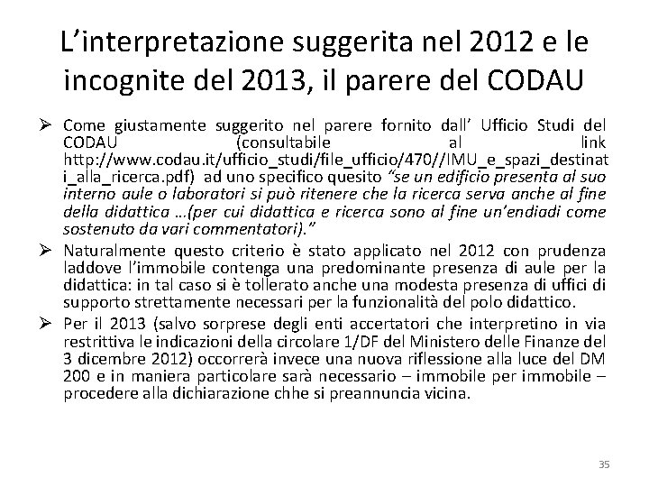 L’interpretazione suggerita nel 2012 e le incognite del 2013, il parere del CODAU Ø