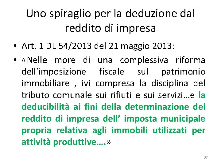 Uno spiraglio per la deduzione dal reddito di impresa • Art. 1 DL 54/2013