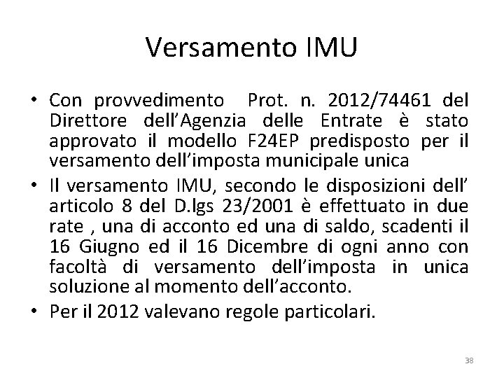 Versamento IMU • Con provvedimento Prot. n. 2012/74461 del Direttore dell’Agenzia delle Entrate è