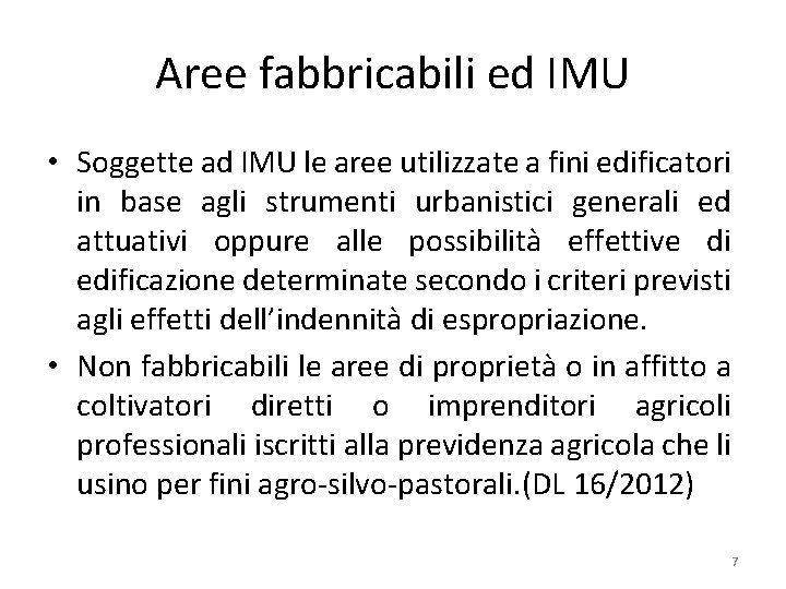 Aree fabbricabili ed IMU • Soggette ad IMU le aree utilizzate a fini edificatori