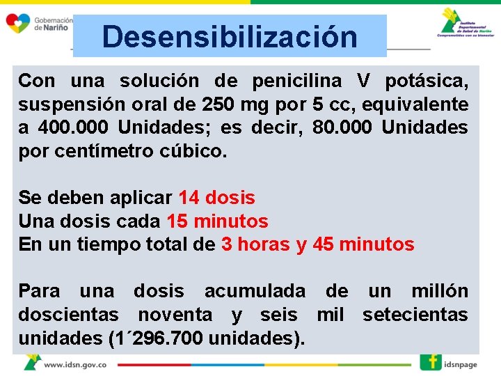 Desensibilización Con una solución de penicilina V potásica, suspensión oral de 250 mg por