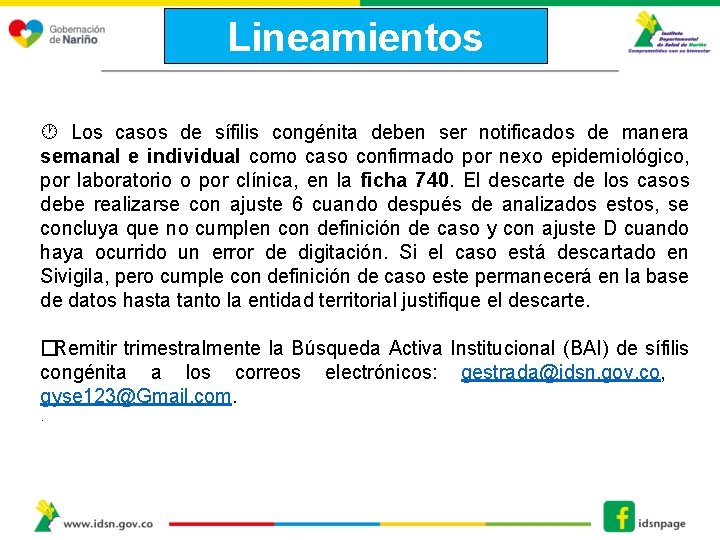 Lineamientos Los casos de sífilis congénita deben ser notificados de manera semanal e individual
