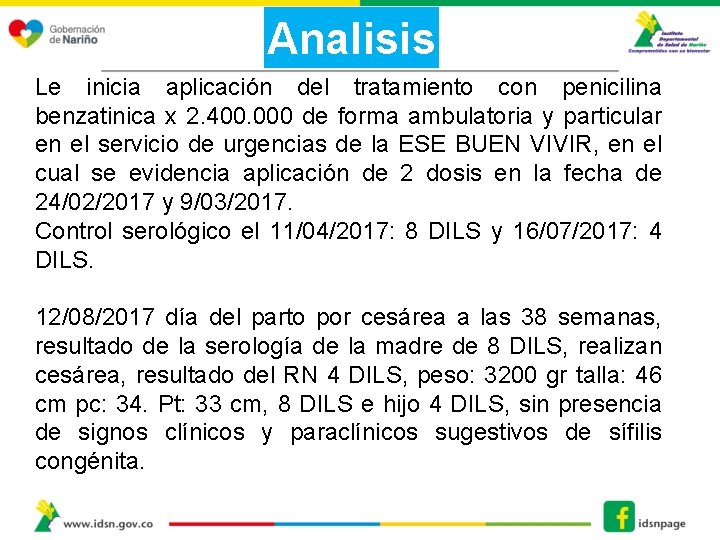 Analisis Le inicia aplicación del tratamiento con penicilina benzatinica x 2. 400. 000 de