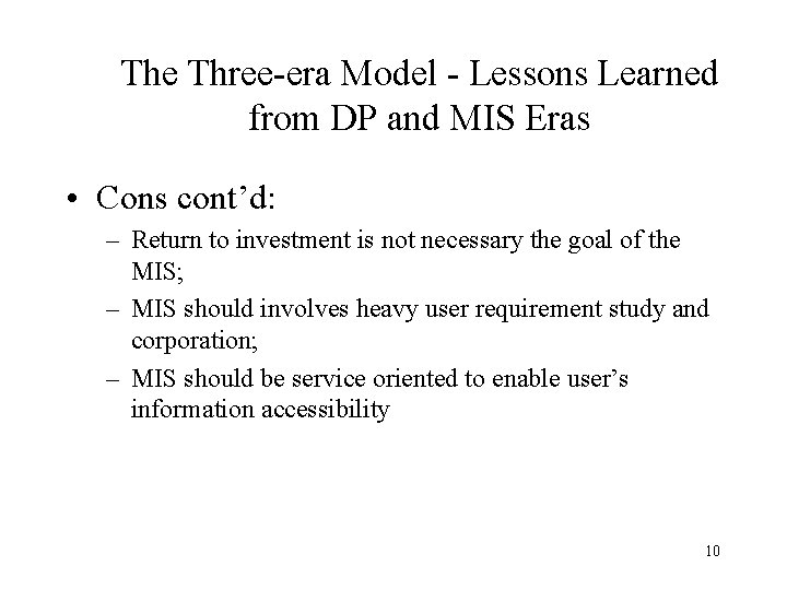 The Three-era Model - Lessons Learned from DP and MIS Eras • Cons cont’d: The Three-era Model - Lessons Learned from DP and MIS Eras • Cons cont’d: