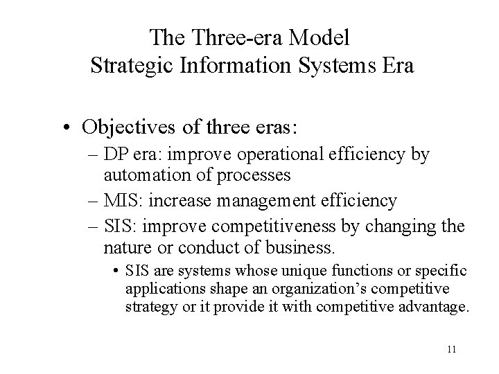The Three-era Model Strategic Information Systems Era • Objectives of three eras: – DP The Three-era Model Strategic Information Systems Era • Objectives of three eras: – DP