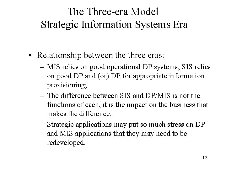 The Three-era Model Strategic Information Systems Era • Relationship between the three eras: – The Three-era Model Strategic Information Systems Era • Relationship between the three eras: –