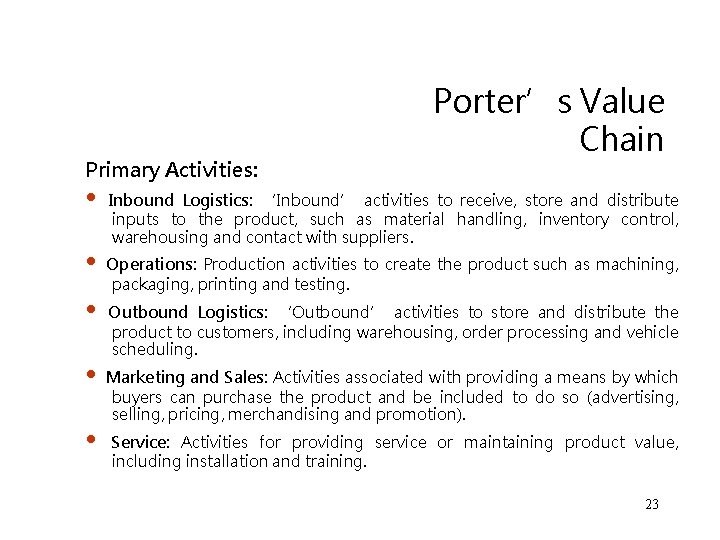 Primary Activities: • • • Porter’s Value Chain Inbound Logistics: ‘Inbound’ activities to receive, Primary Activities: • • • Porter’s Value Chain Inbound Logistics: ‘Inbound’ activities to receive,